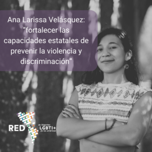 Ana Larissa Velásquez: “fortalecer las capacidades estatales de prevenir la violencia y discriminación”