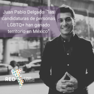 Juan Pablo Delgado: “las candidaturas de personas LGBTQ+ han ganado territorio en México”